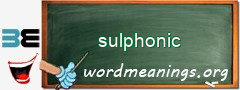 WordMeaning blackboard for sulphonic